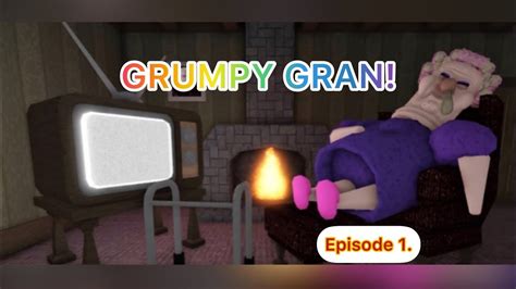 Grumpy Gran Roblox Episode 1 Youtube