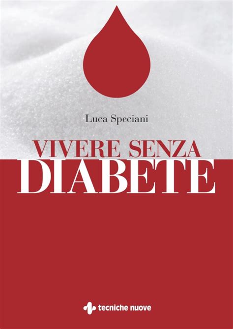 Vivere Senza Diabete Libro Di Luca Speciani L Altra Medicina Magazine