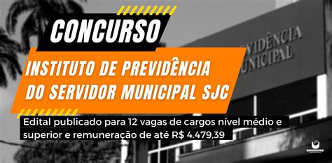 Concurso Instituto De Previd Ncia Do Servidor Municipal De Sjc