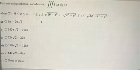 Solved Evaluate Using Spherical Coordinates 3 Dx Dy Dz Chegg