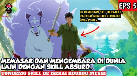 MENGEMBARA DAN MEMASAK DI DUNIA LAIN ALUR CERITA ANIME TONDEMO SKILL