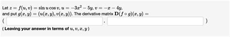 Solved Let Z F U V Sinucosv U −3x2−5y V −x−4y And Put