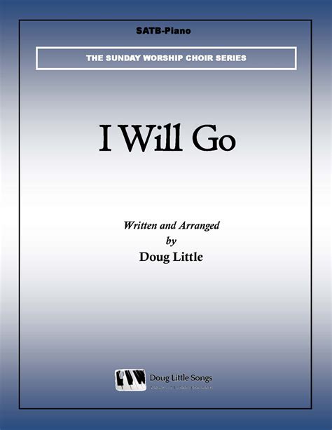 I Will Go (Choir Anthem) – Doug Little Songs