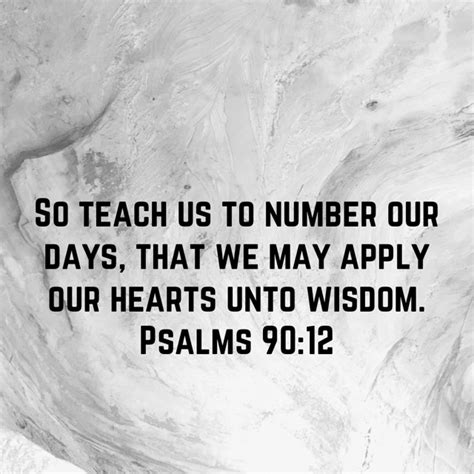 Psalm So Teach Us To Number Our Days That We May Apply Our Hearts