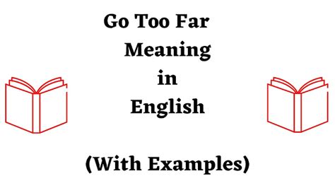 Go Too Far Meaning In English Use Of Incognito In A Sentence