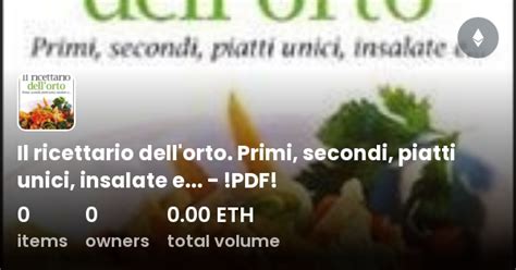 Il Ricettario Dell Orto Primi Secondi Piatti Unici Insalate E