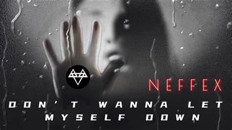 Neffex Dont Wanna Let Myself Down Lyrics Prisoner In An Asylum