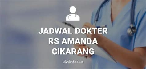 Jadwal Dokter Rs Amanda Cikarang Homecare24