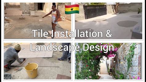 Building In Ghana The Compound Tile Installation And Landscape Design Youtube