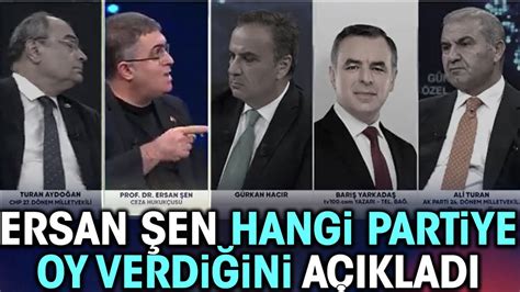 Ersan Şen hangi partiye oy verdiğini açıkladı