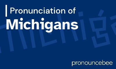 How To Pronounce Michigans Correct Pronunciation Of Michigans