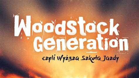 Hipolit Oli Ski Woodstock Generation Czyli Wy Sza Szko A Jazdy