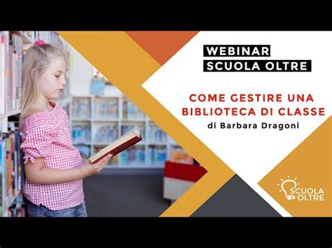 Scuola Oltre Presenta Il Webinar Gratuito Come Gestire Una Biblioteca