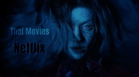 Thai Horror Movies On Netflix 2021 Klara Wellman