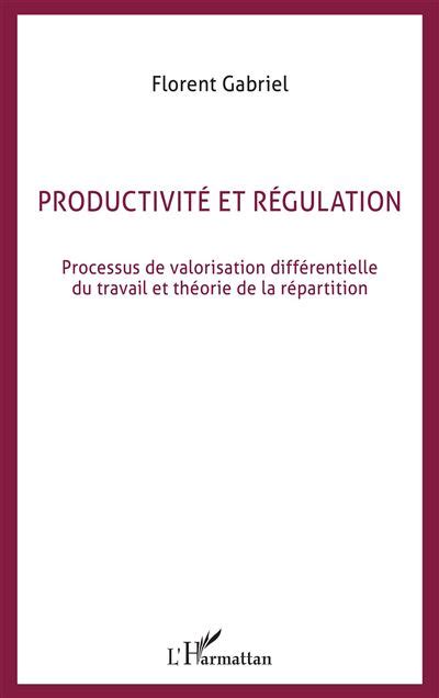 Productivit Et R Gulation Processus De Valorisation Diff Rentielle Du