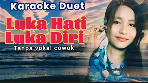 Luka Hati Luka Diri Karaoke Duet YouTube