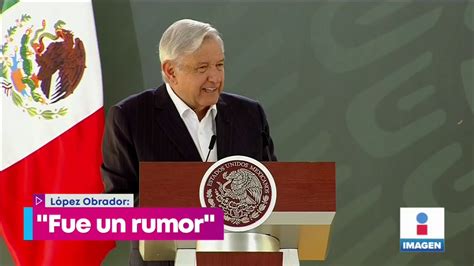 Fue Un Rumor La Muerte De El Mencho Dice López Obrador Noticias Con Yuriria Sierra Youtube