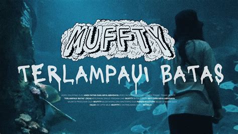 Muffty Terlampaui Batas Official Lyric Video YouTube