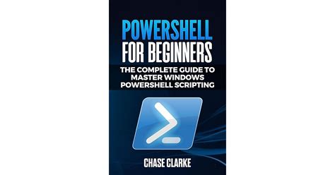 Powershell For Beginners The Complete Guide To Master Windows