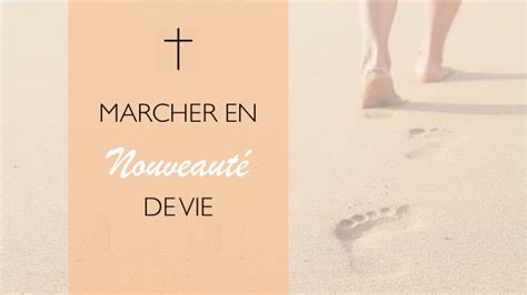 Marcher En Nouveauté De Vie Emy Eglise De Mantes En Yvelines