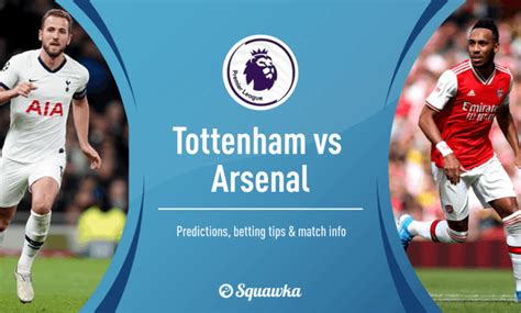 Tottenham Vs Arsenal Match Preview Predicted Line Up Kick Off Team News Epl Matches And