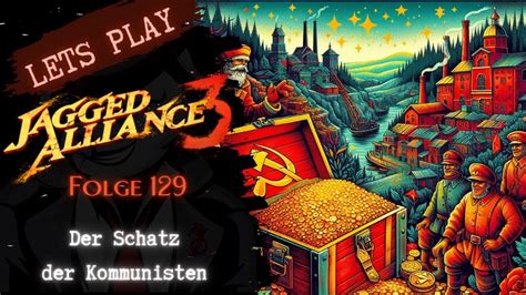 Der Schatz Der Kommunisten Folge 129 Jagged Alliance 3 Let S Play