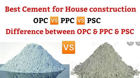 Best Cement For House Construction Difference Between Opc Ppc Psc