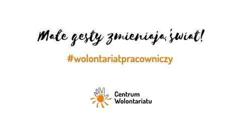 wolontariatpracowniczy z Centrum Wolontariatu Małe gesty zmieniają