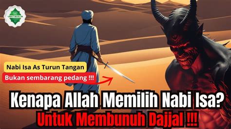 Terkuak Ini Alasan Allah Utus Nabi Isa Untuk Membunuh Dajjal Youtube