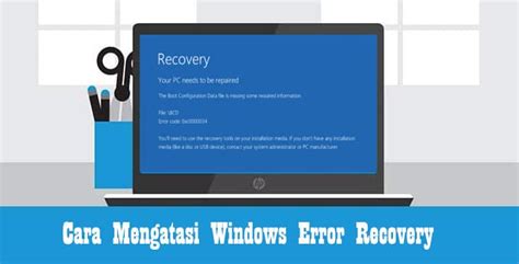 Cara Mengatasi Windows Error Recovery Di Windows Dan