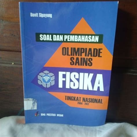 Jual SOAL DAN PEMBAHASAN OLIMPIADE SAINS FISIKA SMA TINGKAT NASIONAL