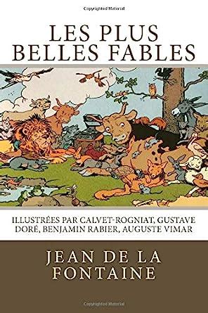 Les Plus Belles Fables De La Fontaine Illustr Es Par Calvet Rogniat