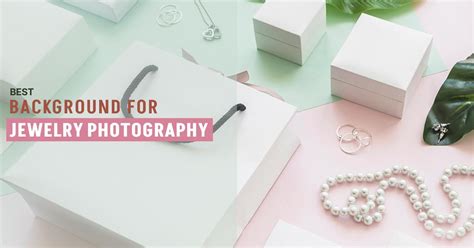 The 11 Best Backgrounds for Jewelry Photography in 2025