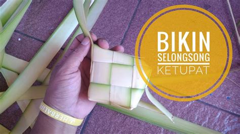 Ini Dia Cara Bikin Selongsong Ketupat Lebaran Ketupat Ketupatlebaran