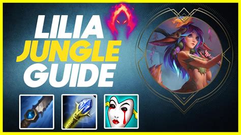 How To Play Lilia Jungle And Carry Lilia Jungle Guide And Gameplay Youtube