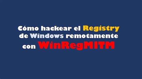 Un informático en el lado del mal Cómo hackear el Registry de Windows