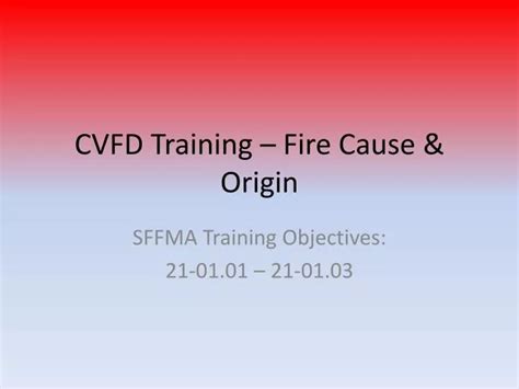 Ppt Cvfd Training Fire Cause Origin Powerpoint Presentation Id