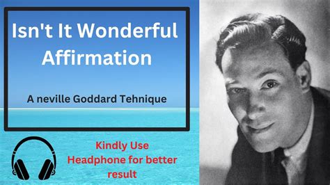 Isn T It Wonderful Isn T It Wonderful Affirmation Neville Goddard