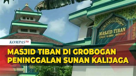 Mengunjungi Masjid Tiban Di Grobogan Peninggalan Sunan Kalijaga