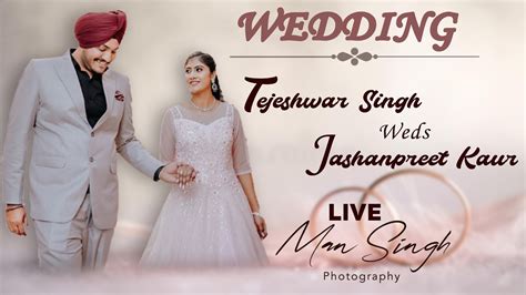 Live Wedding Tejeshwar Singh Weds Jashanpreet Kaur