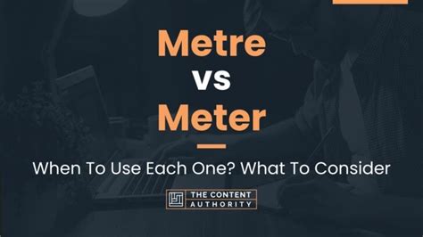 Metre vs Meter: When To Use Each One? What To Consider