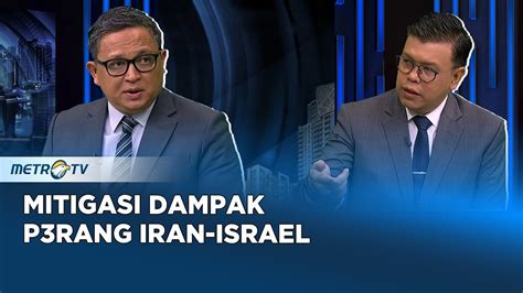 Bedah Editorial Mi Mitigasi Dampak Perang Iran Israel Youtube