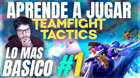 Comprende Lo M S B Sico Del Teamfight Tactics Ii Tft Desde Youtube