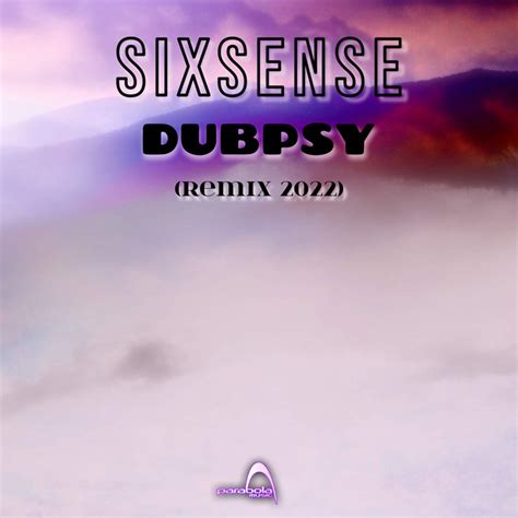 Dubpsy Remix 2022 Sixsense Parabola Music Parabola Music