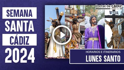 Horarios e itinerarios del Lunes Santo de la Semana Santa 2024 de Cádiz