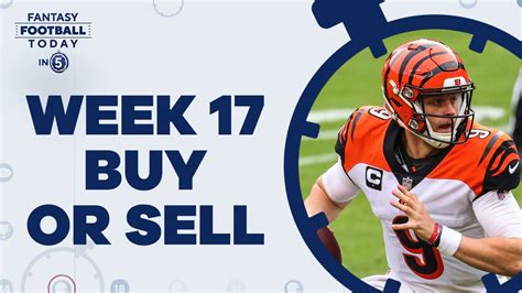 Week 17 Buy Or Sell Five Minutes Of Week 17 Fantasy Football Advice