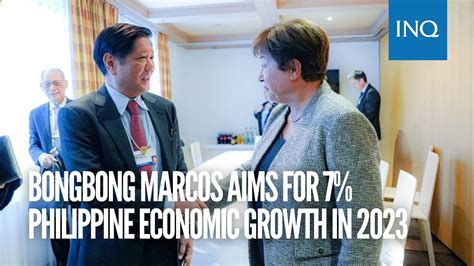 Bongbong Marcos Aims For 7 Philippine Economic Growth In 2023 Youtube