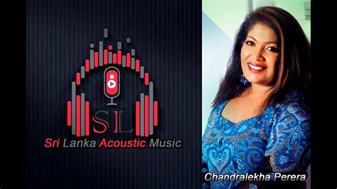 Chandraleka Perera Tharu Eliye තර එළය Sri Lanka Acoustic