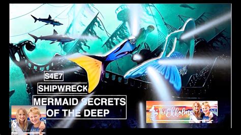 Mermaid Secrets Of The Deep S4e7 Shipwreck Theekholms Youtube