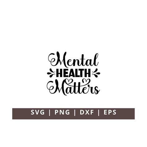 Mental Health Matters Svg Png Dxf Mental Health Awareness Sv Inspire